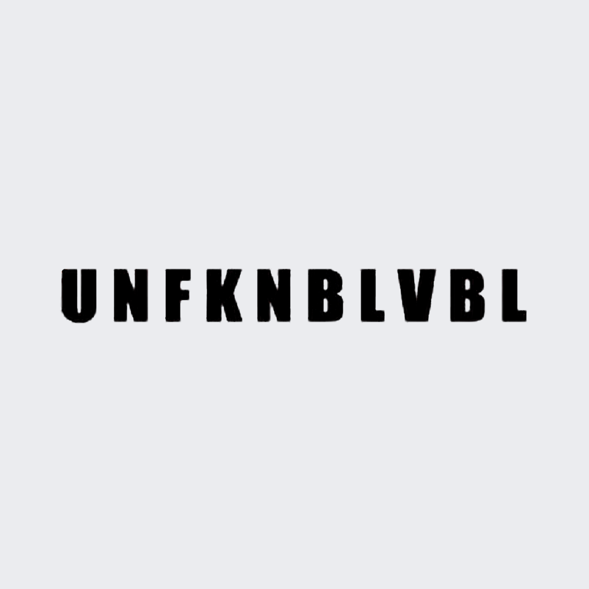 Unfknblvbl