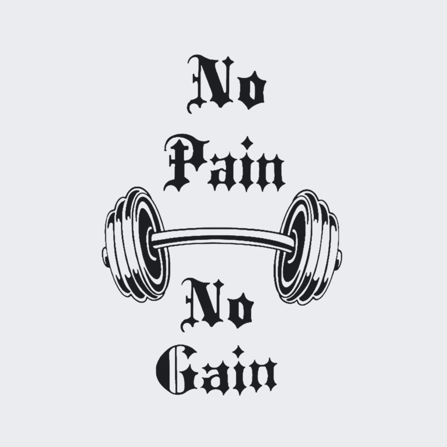 No Pain No Gain