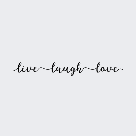 Live Laugh Love