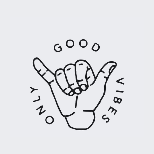 Only Good Vibes