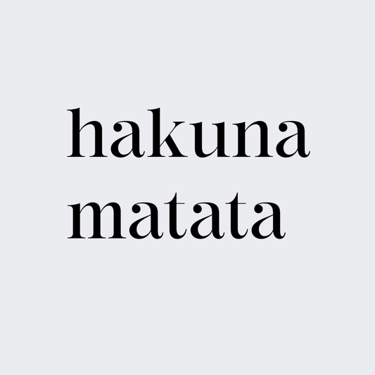 Hakuna Matata