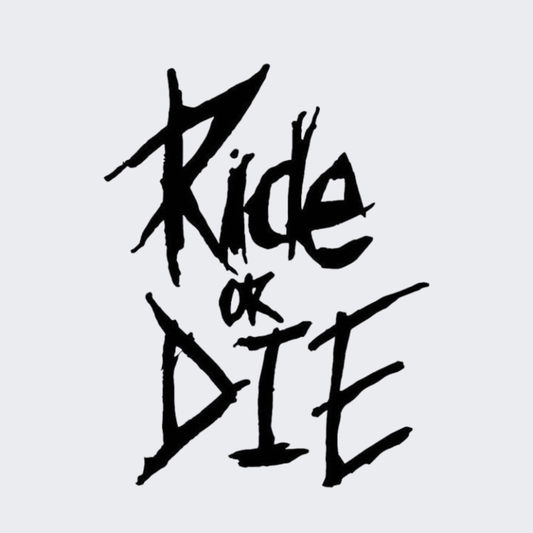 Ride Or Die