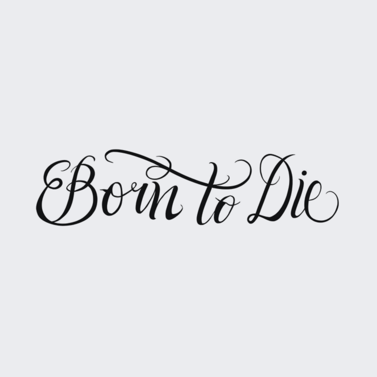 Born To Die