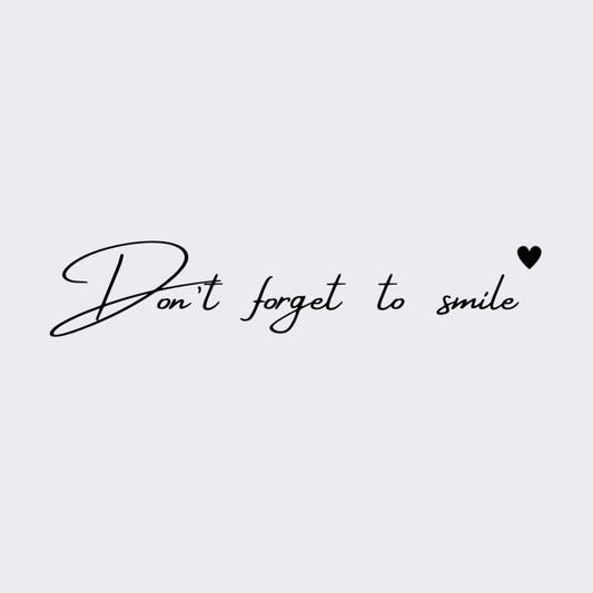 Don't Forget To Smile